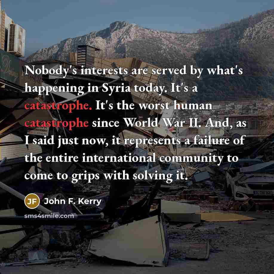 “Nobody's interests are served by what's happening in Syria today.…” quote by John F. Kerry