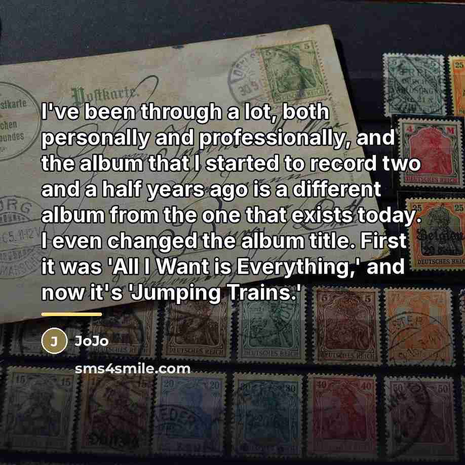 “I've been through a lot, both personally and professionally, and…” quote by JoJo