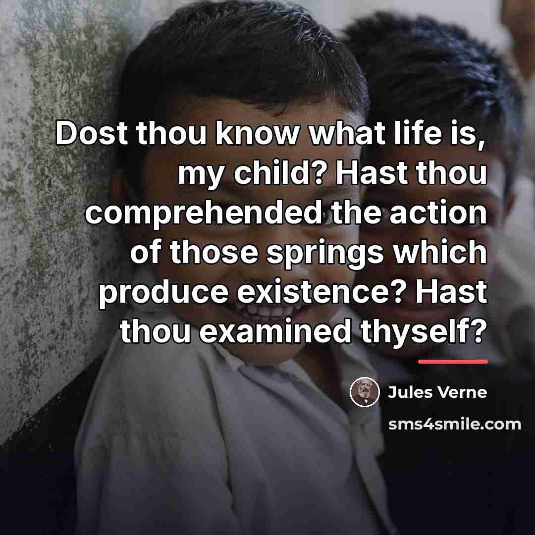 “Dost thou know what life is, my child? Hast thou…” quote by Jules Verne