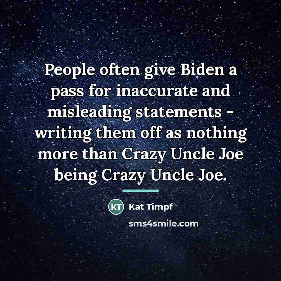 “People often give Biden a pass for inaccurate and misleading…” quote by Kat Timpf
