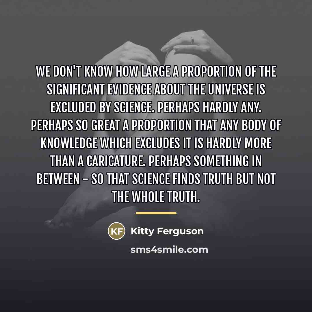 “We don't know how large a proportion of the significant…” quote by Kitty Ferguson