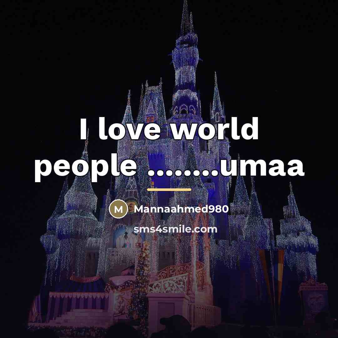 “I love world people ........umaa…” quote by Mannaahmed980