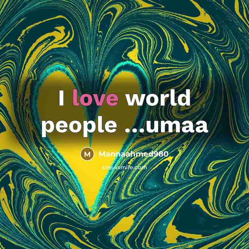 “I love world people …umaa” quote by Mannaahmed980