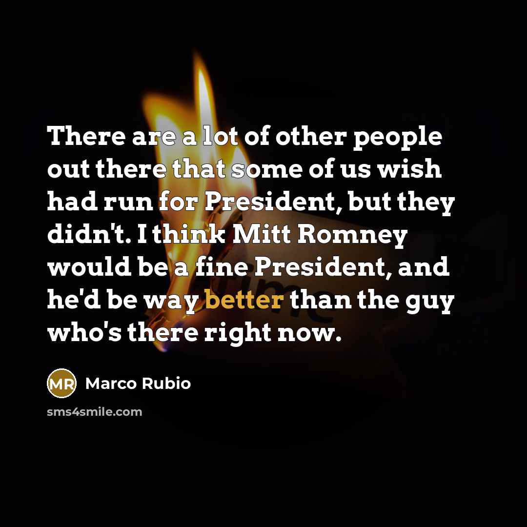 “There are a lot of other people out there that…” quote by Marco Rubio