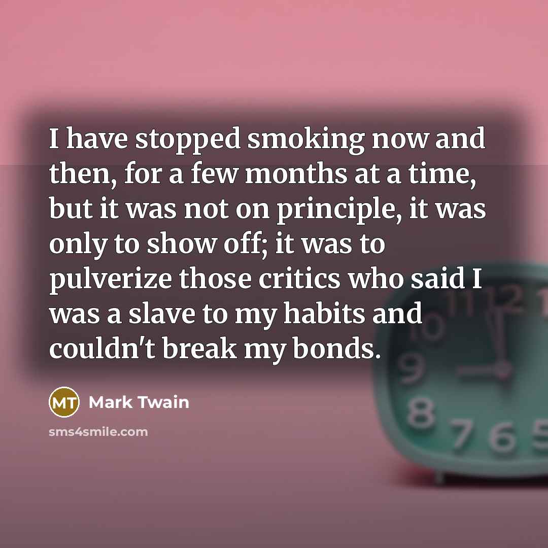 “I have stopped smoking now and then, for a few…” quote by Mark Twain