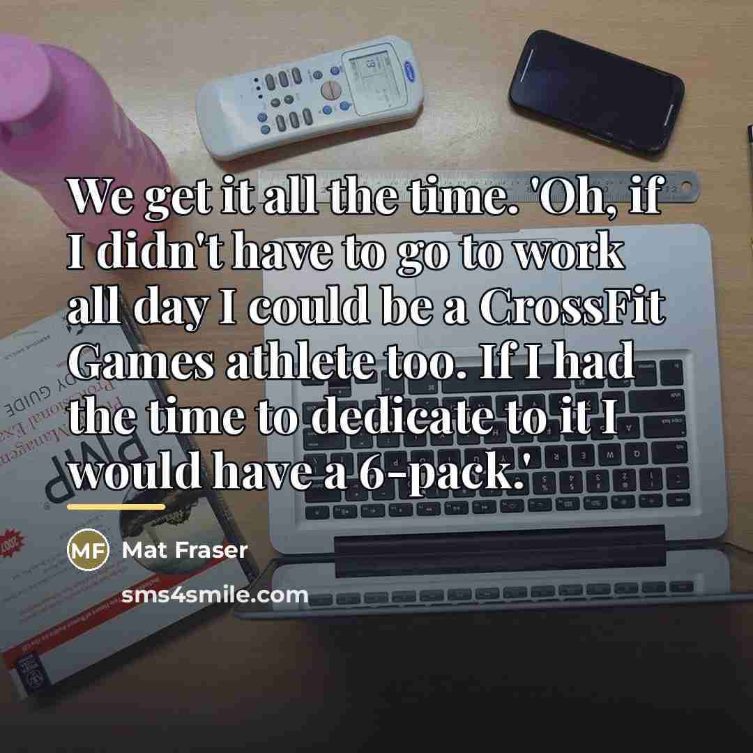 “We get it all the time. 'Oh, if I didn't…” quote by Mat Fraser