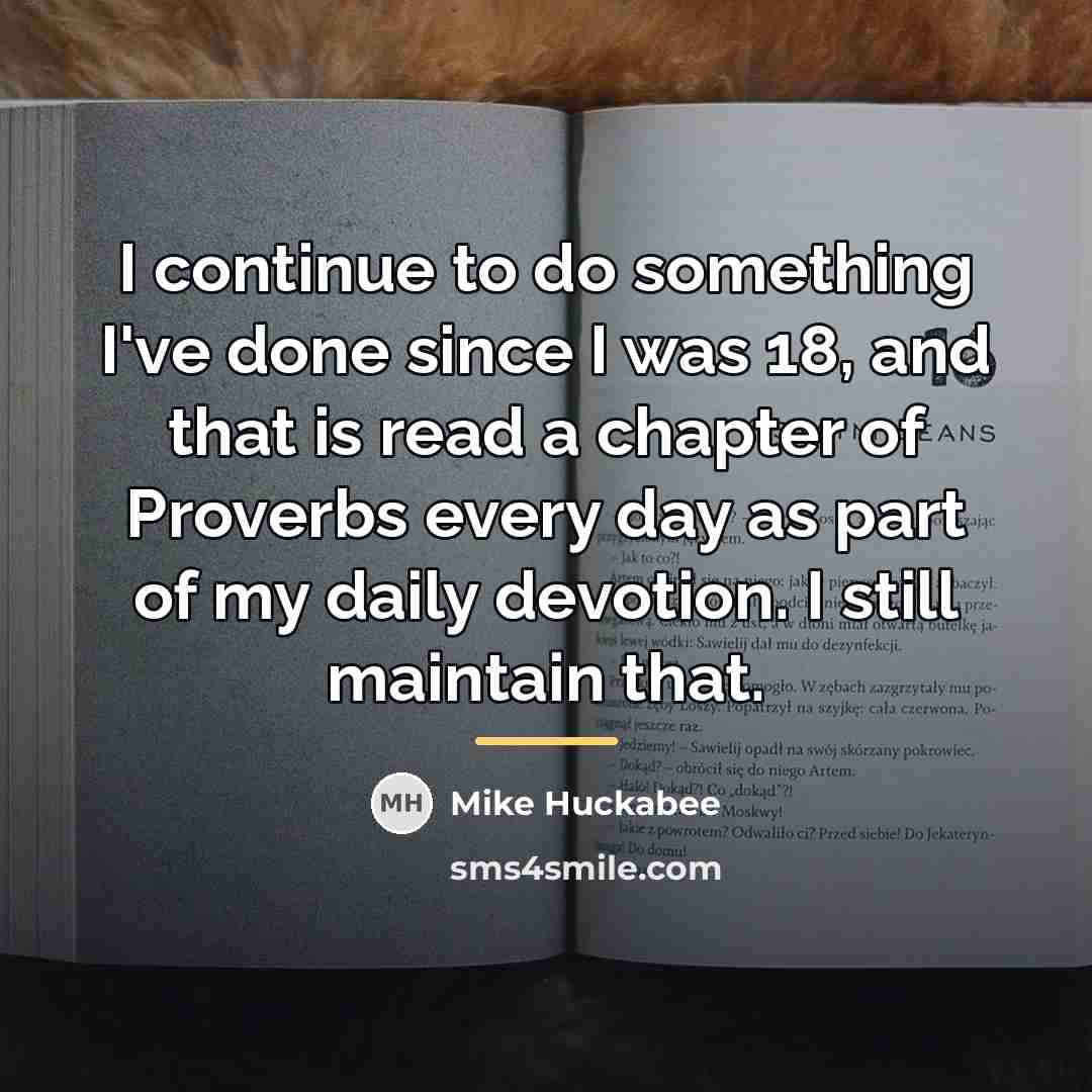 “I continue to do something I've done since I was…” quote by Mike Huckabee