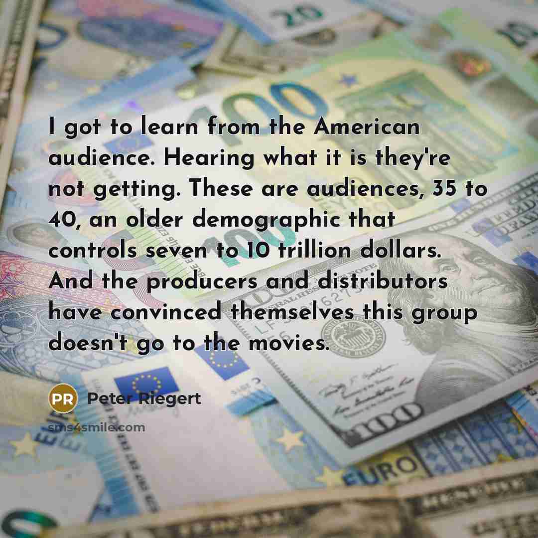 “I got to learn from the American audience. Hearing what…” quote by Peter Riegert