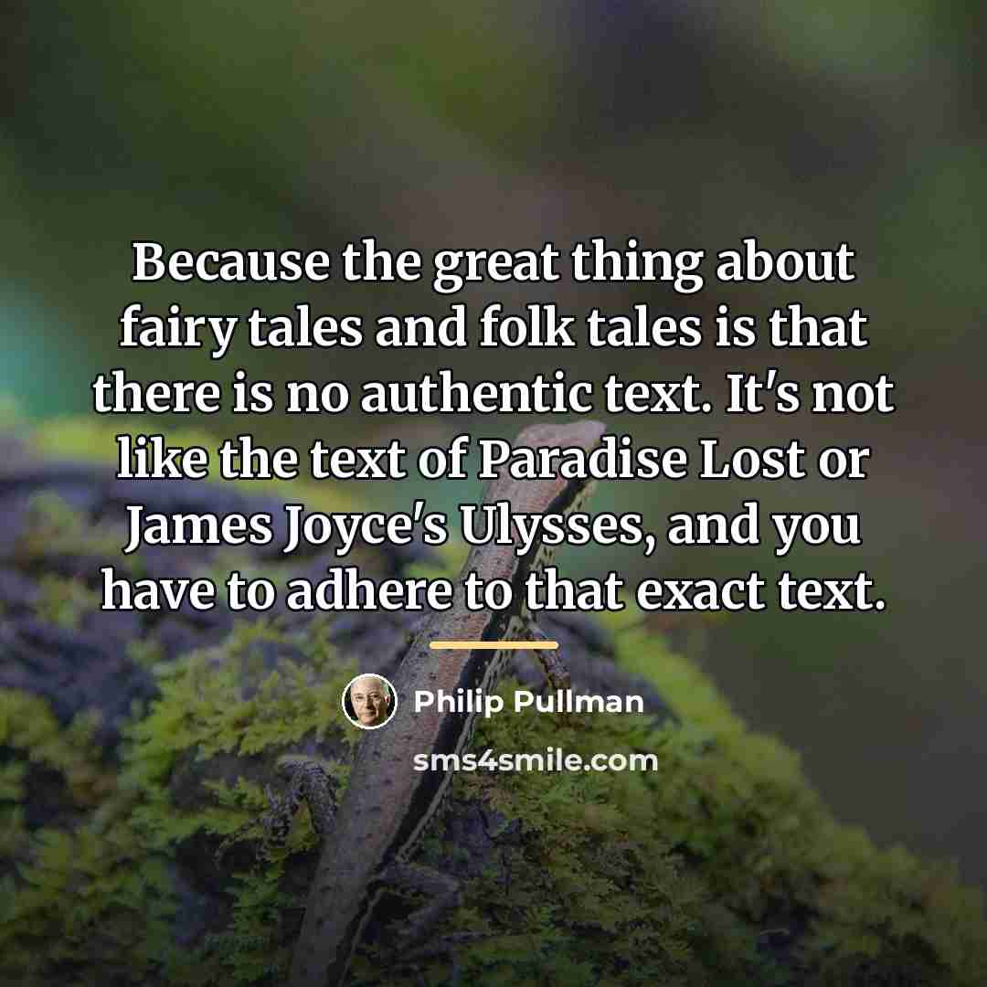 “Because the great thing about fairy tales and folk tales…” quote by Philip Pullman