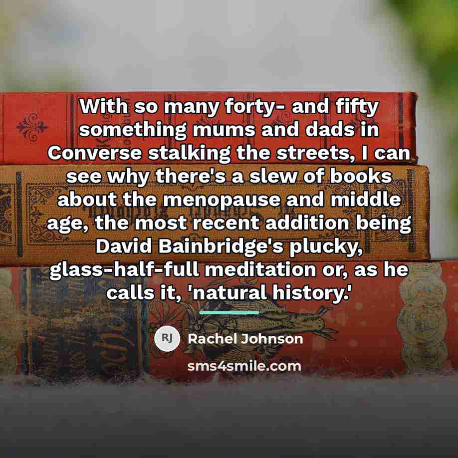 “With so many forty- and fifty something mums and dads…” quote by Rachel Johnson
