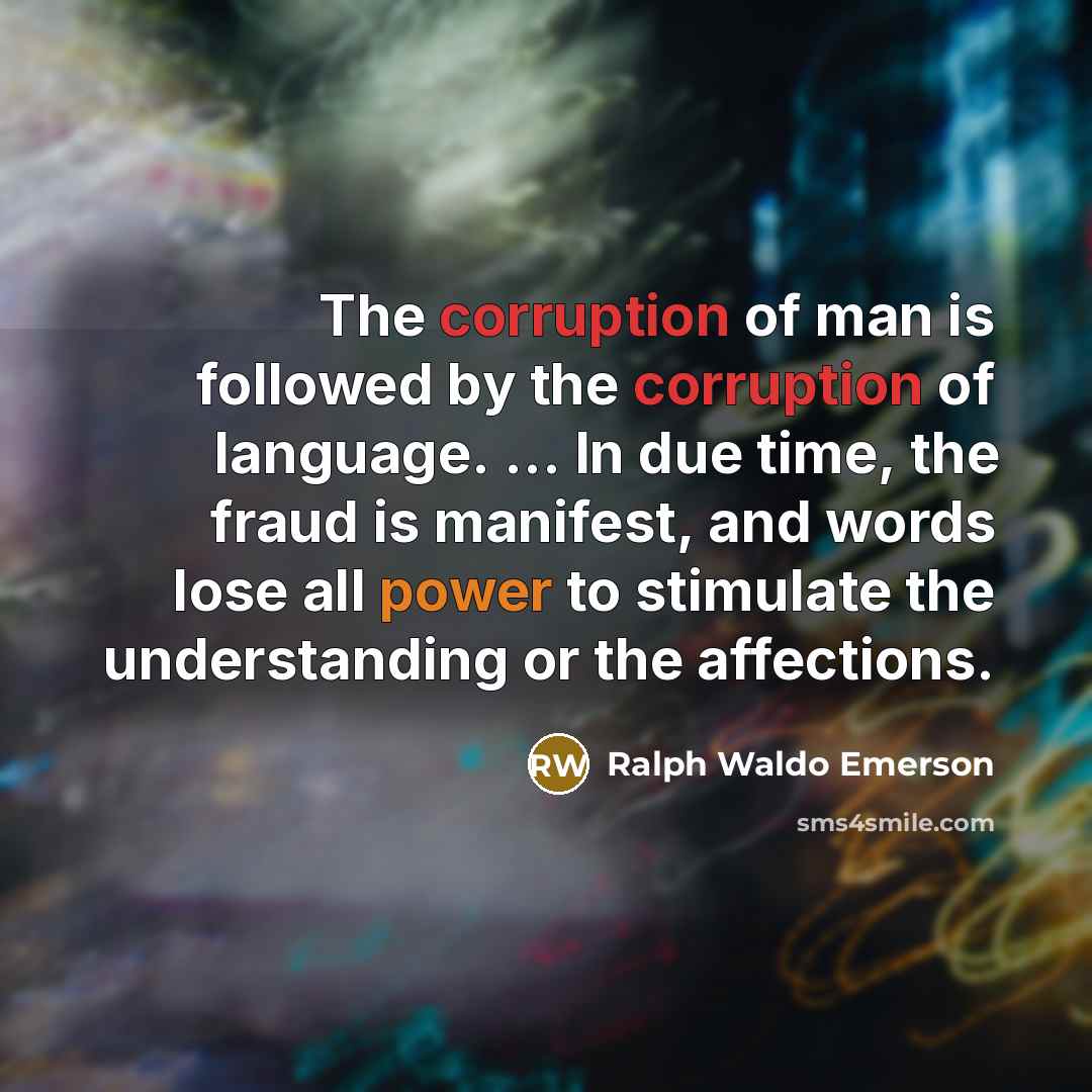 “The corruption of man is followed by the corruption of…” quote by Ralph Waldo Emerson