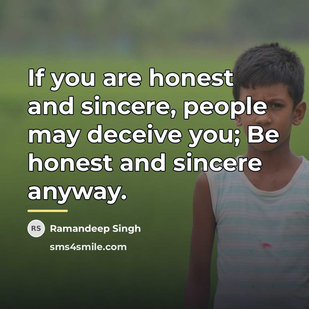 “If you are honest and sincere, people may deceive you;…” quote by Ramandeep Singh