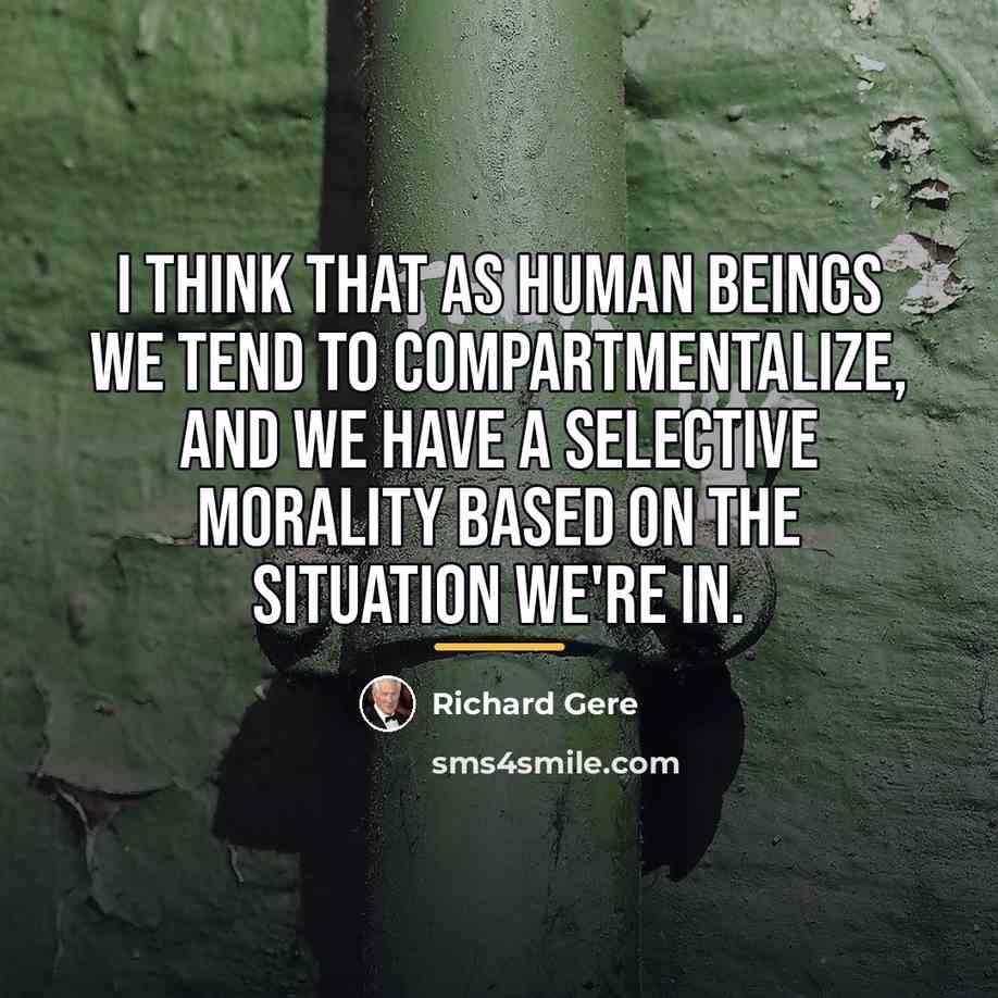 “I think that as human beings we tend to compartmentalize,…” quote by Richard Gere