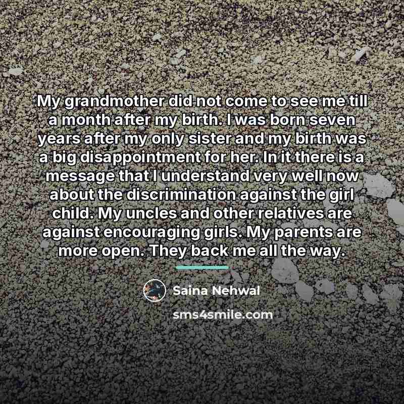 “My grandmother did not come to see me till a…” quote by Saina Nehwal