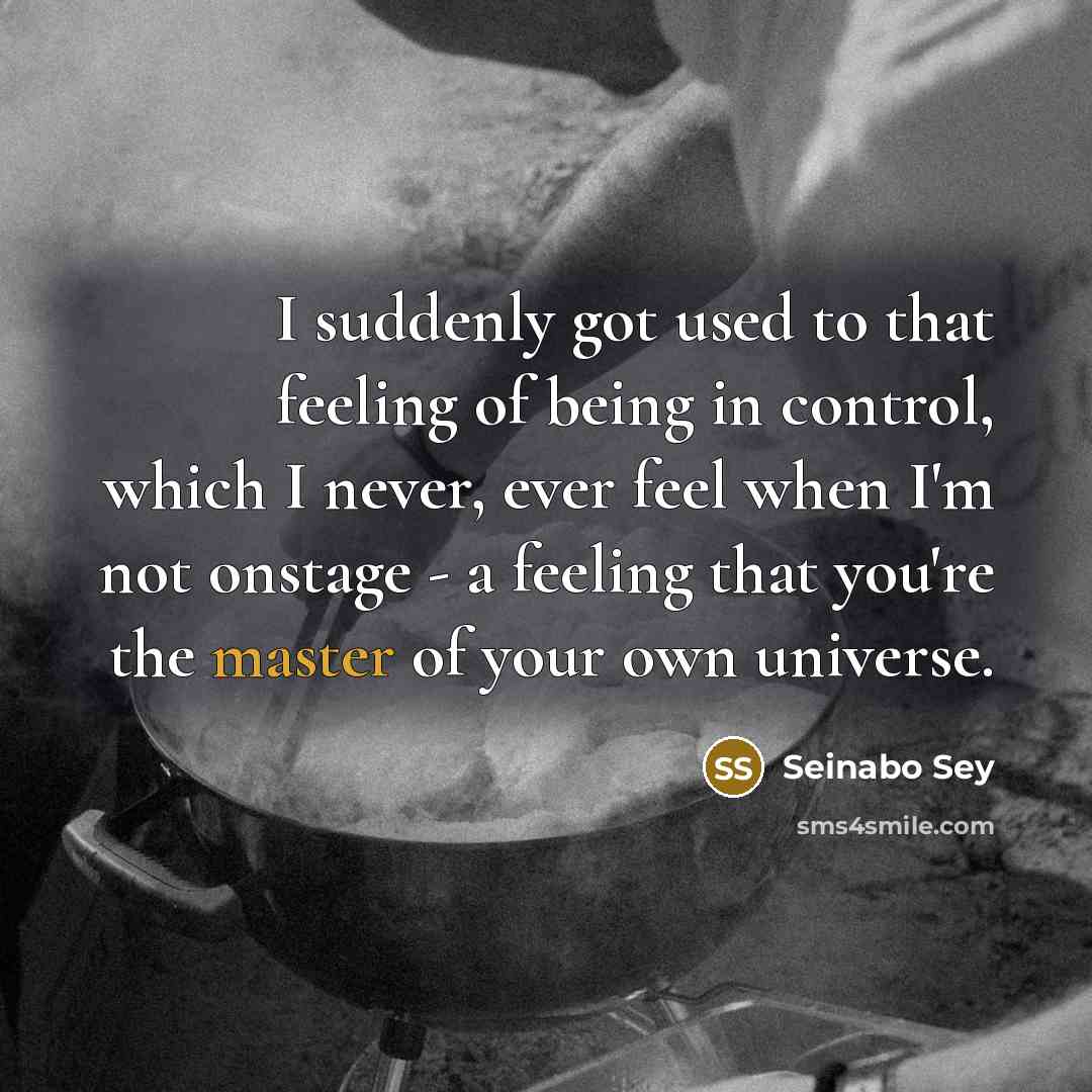 “I suddenly got used to that feeling of being in…” quote by Seinabo Sey