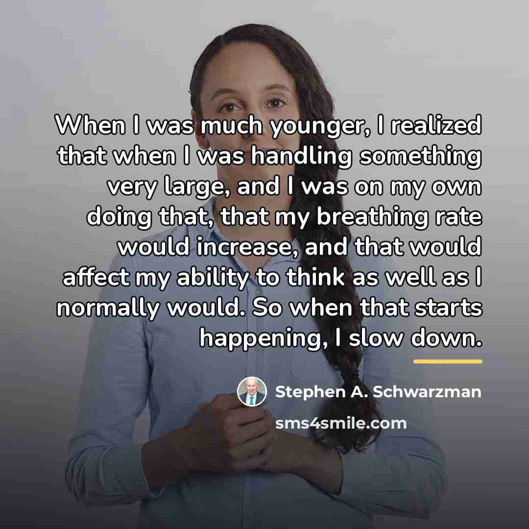 “When I was much younger, I realized that when I…” quote by Stephen A. Schwarzman