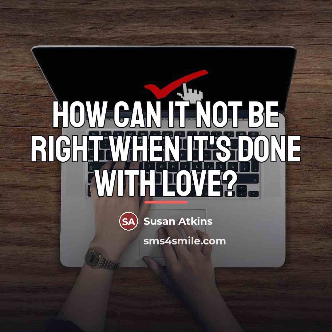“How can it not be right when it's done with…” quote by Susan Atkins