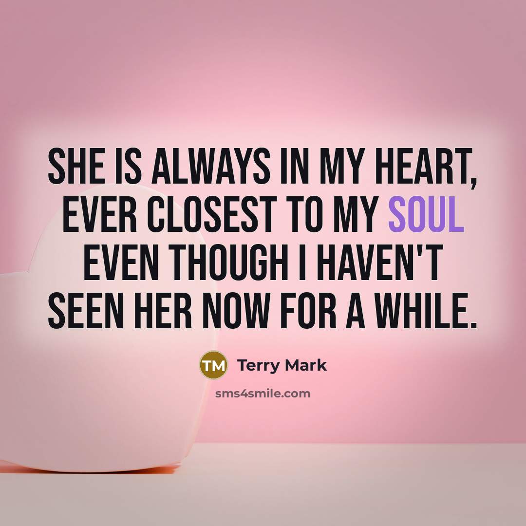 “She is always in my heart, ever closest to my…” quote by Terry Mark