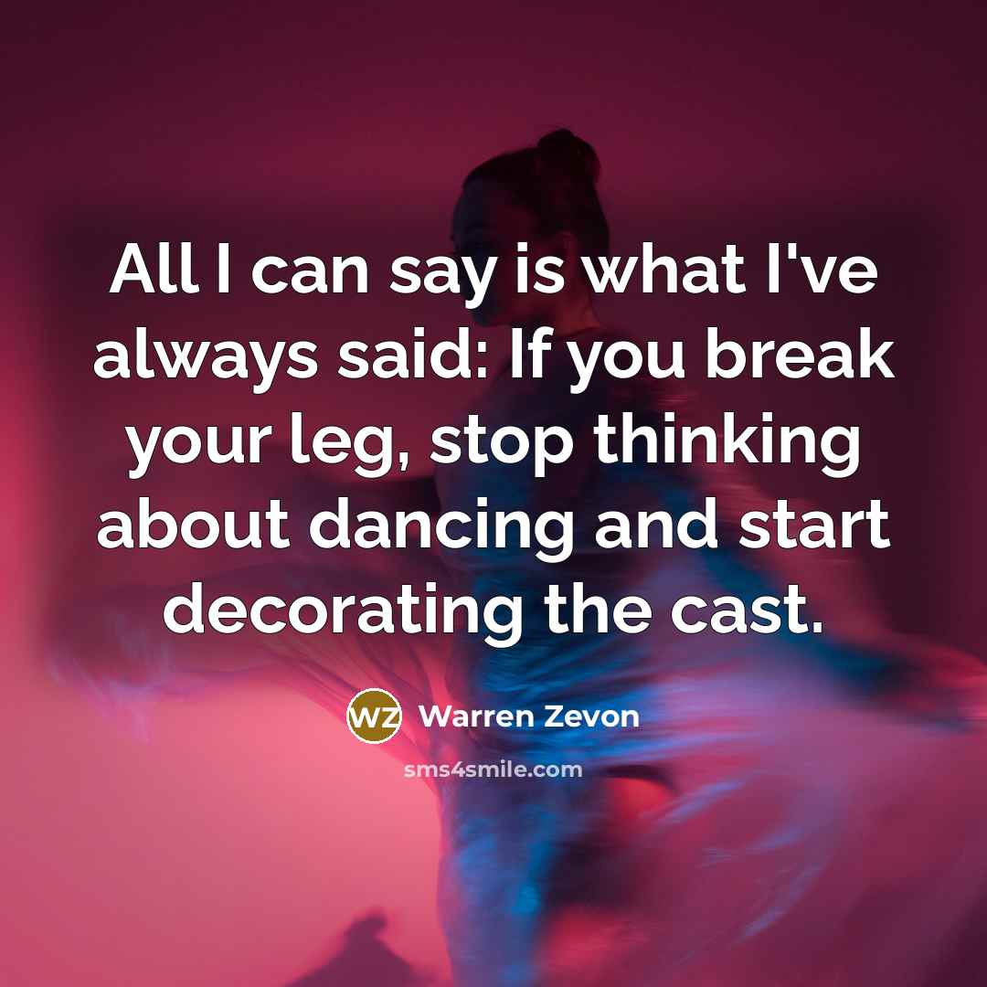 “All I can say is what I've always said: If…” quote by Warren Zevon