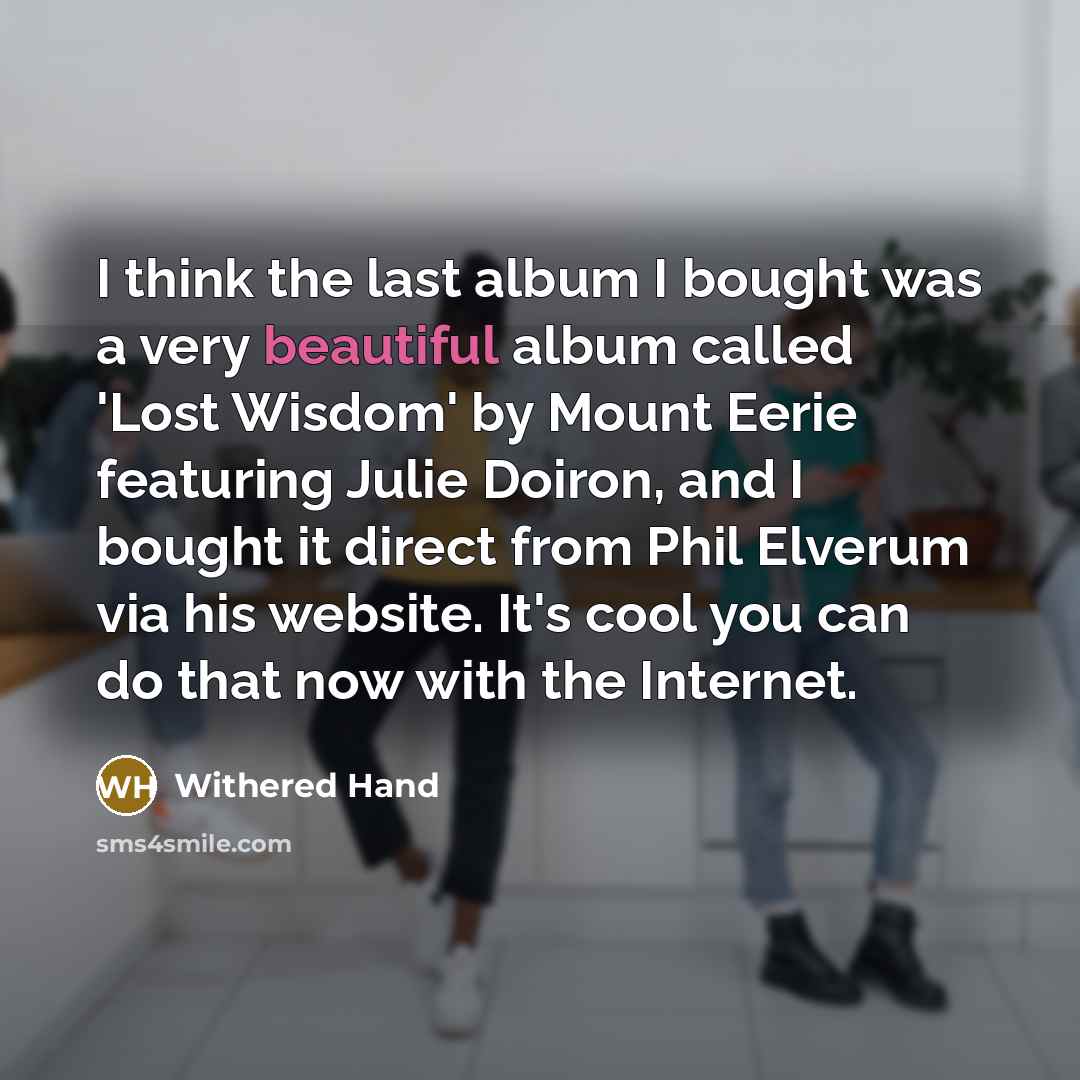 “I think the last album I bought was a very…” quote by Withered Hand