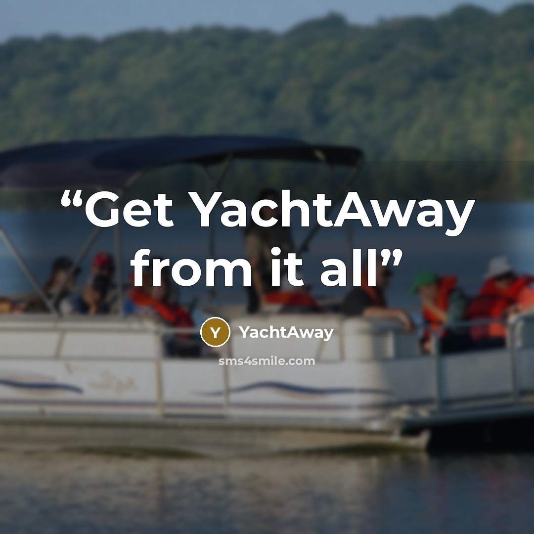 “Get YachtAway from it all” quote by YachtAway