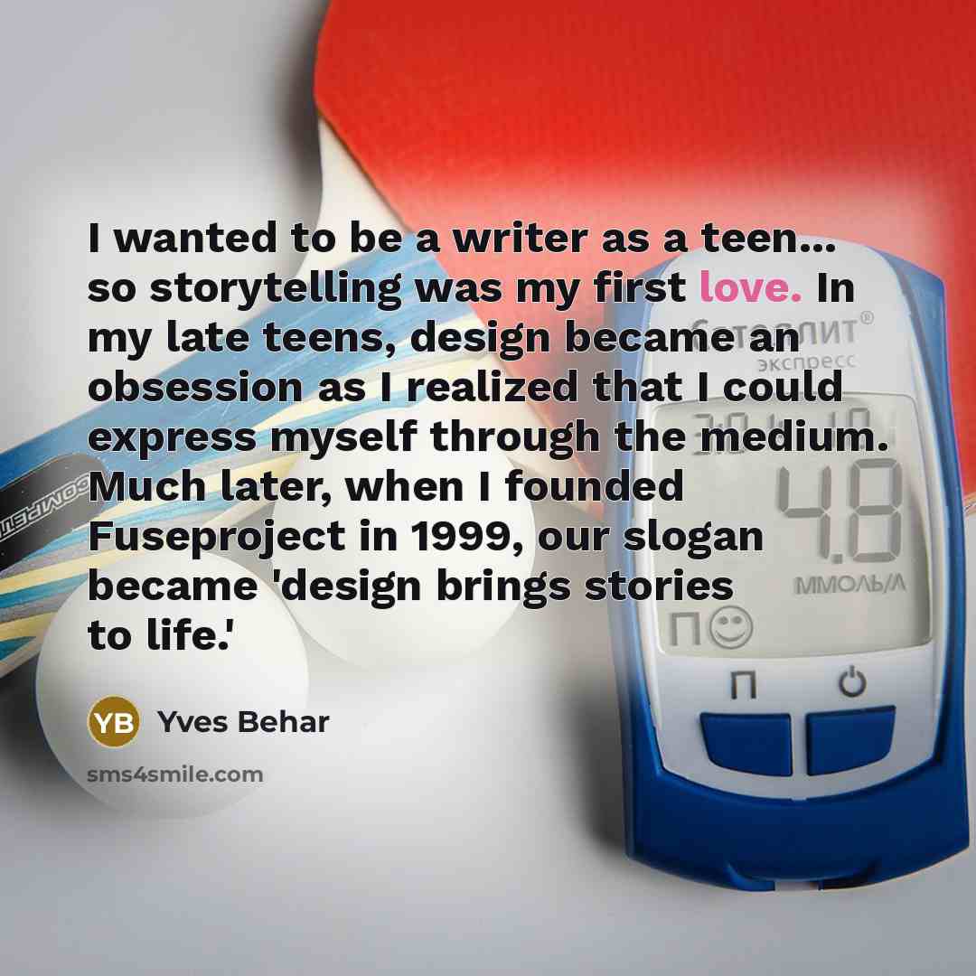 “I wanted to be a writer as a teen... so…” quote by Yves Behar