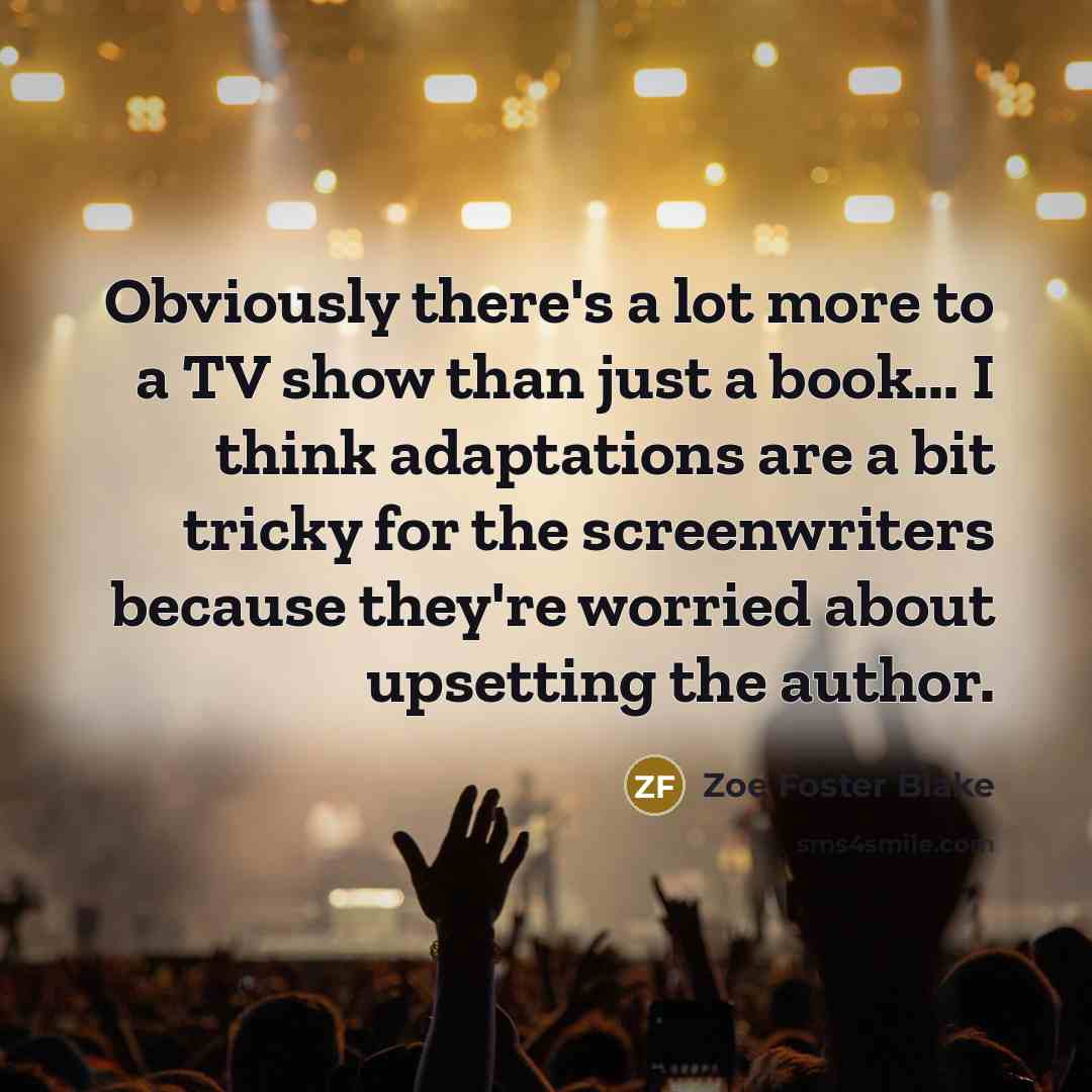 “Obviously there's a lot more to a TV show than…” quote by Zoe Foster Blake
