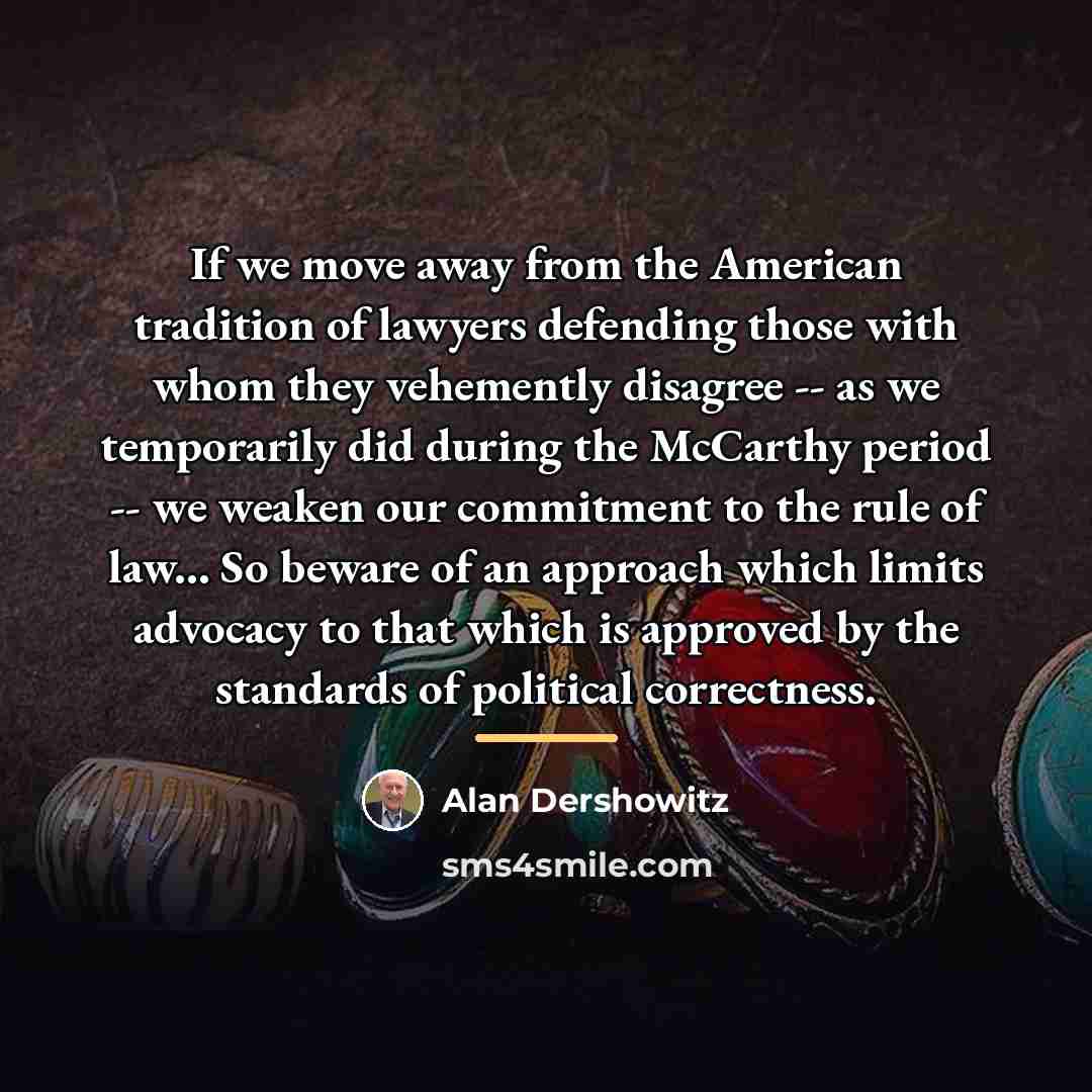 “If we move away from the American tradition of lawyers…” quote by Alan Dershowitz