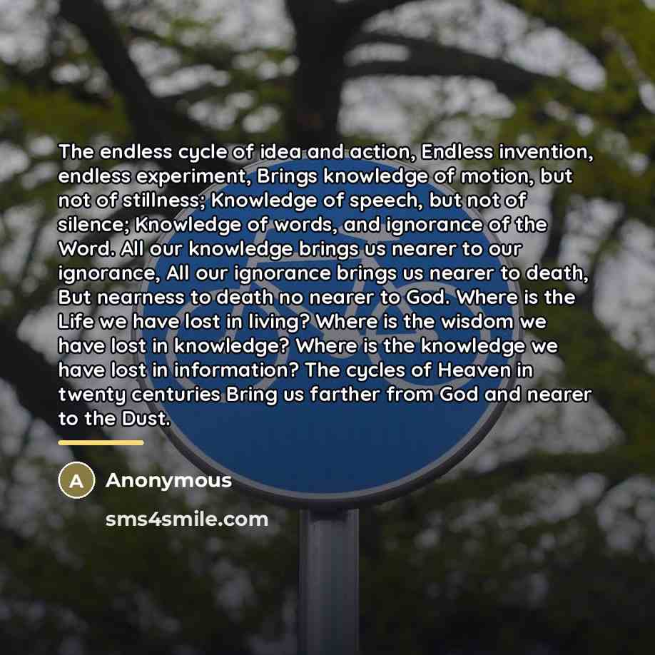 “The endless cycle of idea and action, Endless invention, endless…” quote by Anonymous