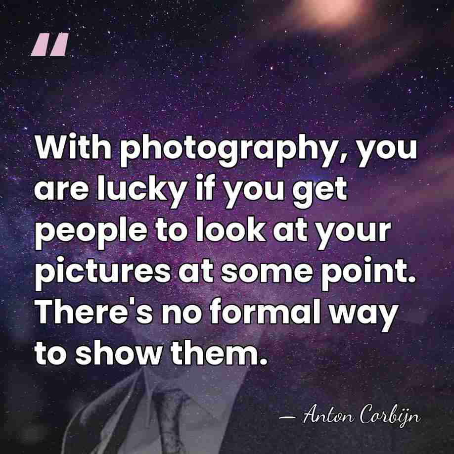 With photography, you are lucky if you get people to look at&hellip; - Anton Corbijn