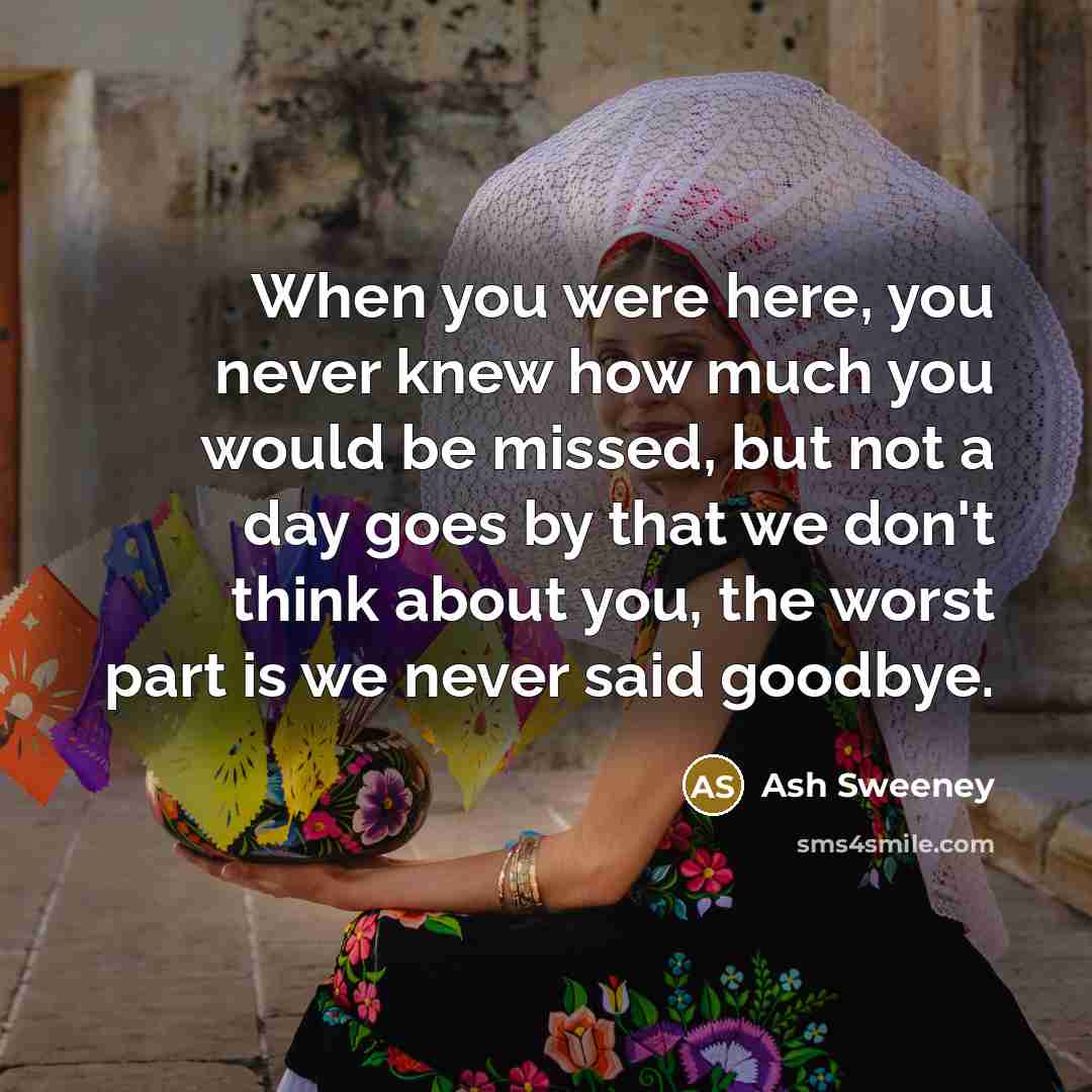 “When you were here, you never knew how much you…” quote by Ash Sweeney