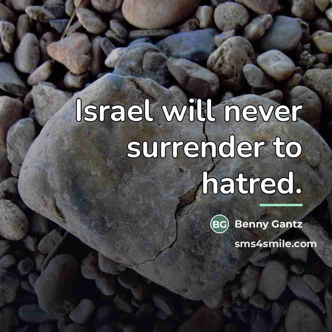 “Israel will never surrender to hatred.…” quote by Benny Gantz