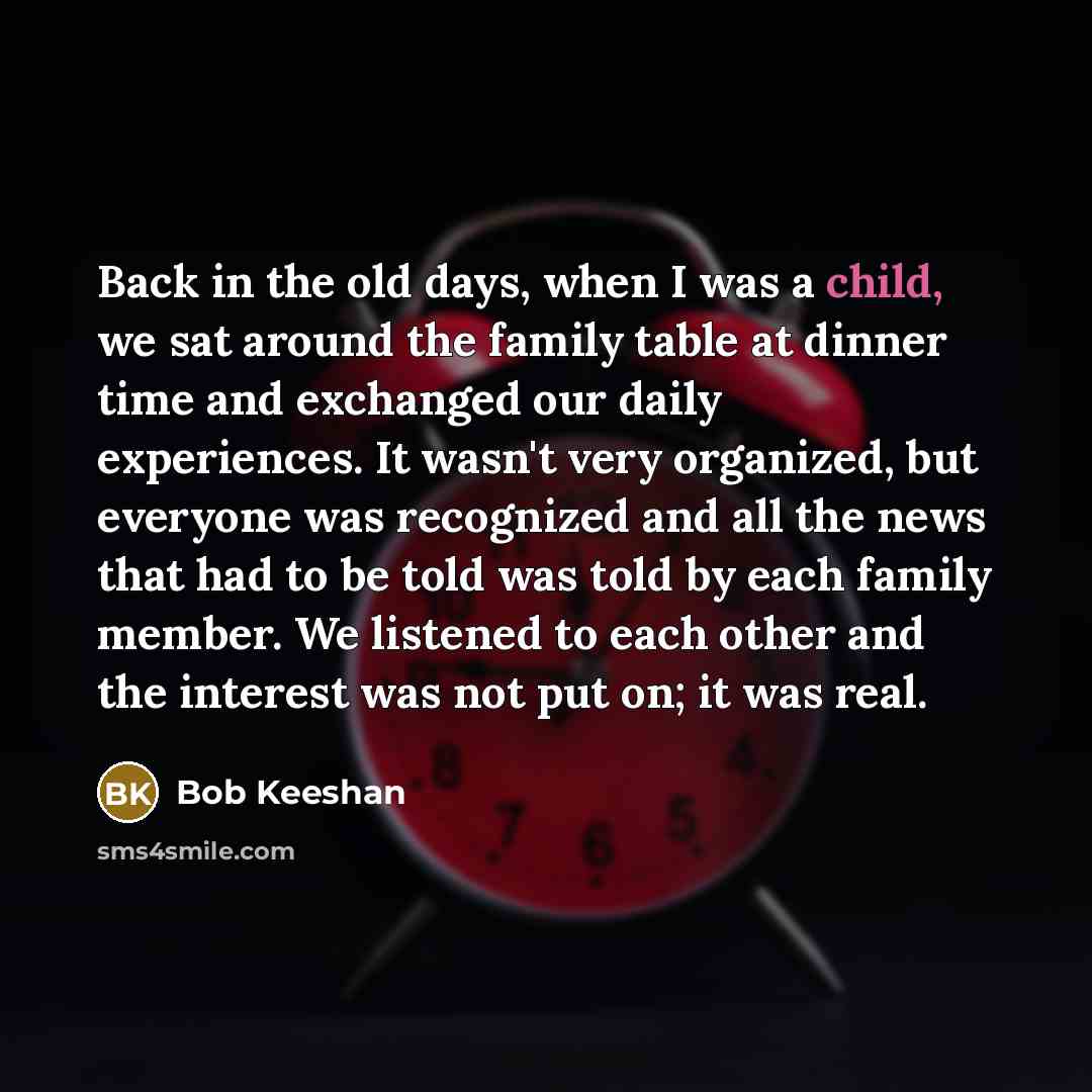 “Back in the old days, when I was a child,…” quote by Bob Keeshan