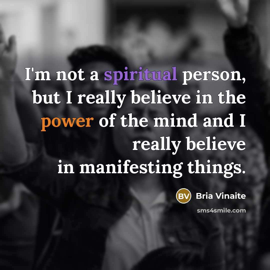 “I'm not a spiritual person, but I really believe in…” quote by Bria Vinaite