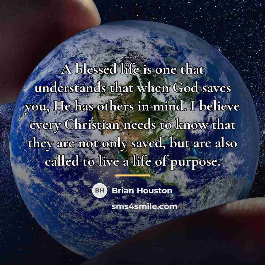 “A blessed life is one that understands that when God…” quote by Brian Houston