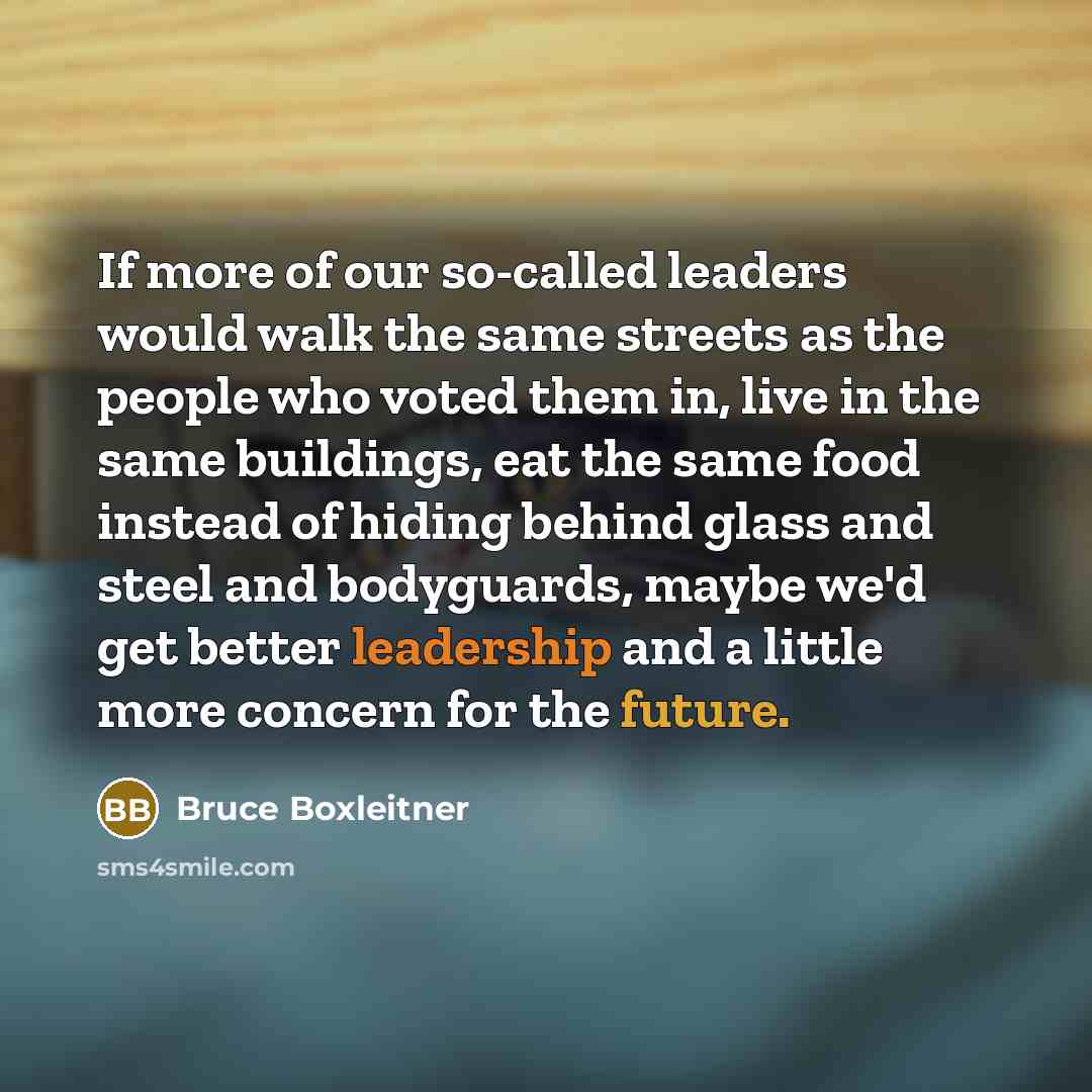 “If more of our so-called leaders would walk the same…” quote by Bruce Boxleitner