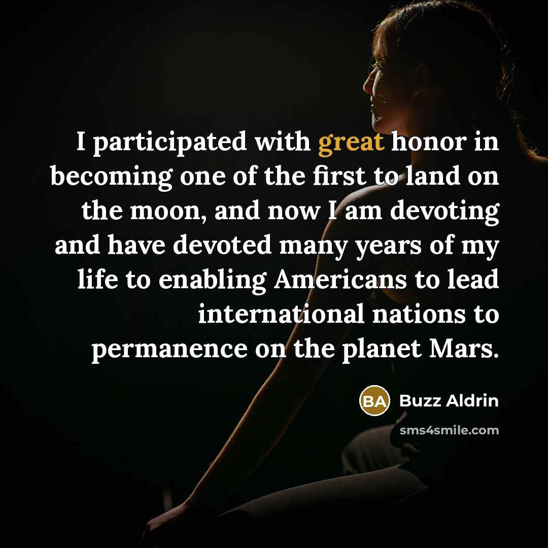 “I participated with great honor in becoming one of the…” quote by Buzz Aldrin