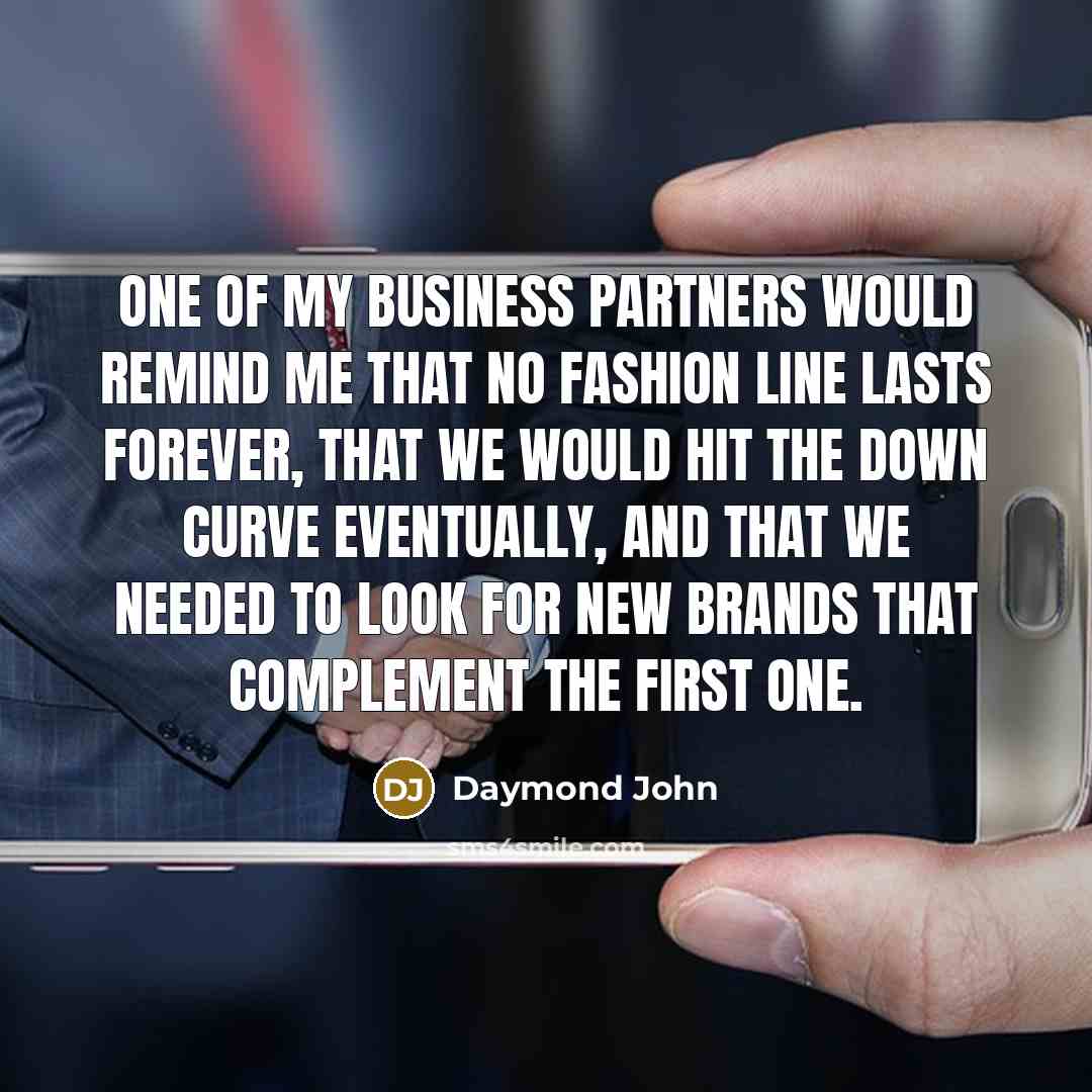 “One of my business partners would remind me that no…” quote by Daymond John