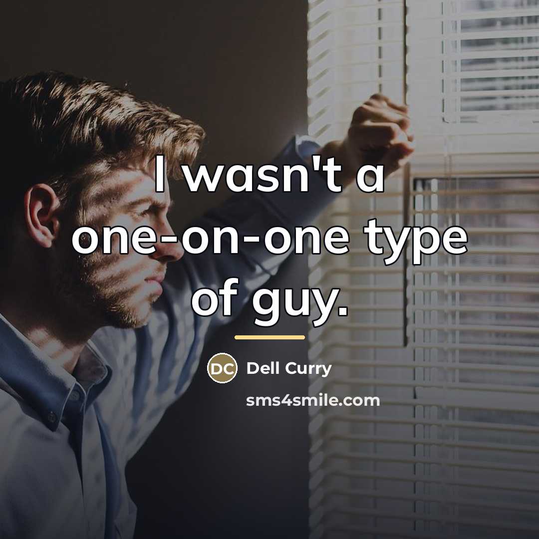 “I wasn't a one-on-one type of guy.…” quote by Dell Curry