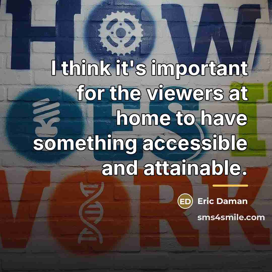 “I think it's important for the viewers at home to…” quote by Eric Daman