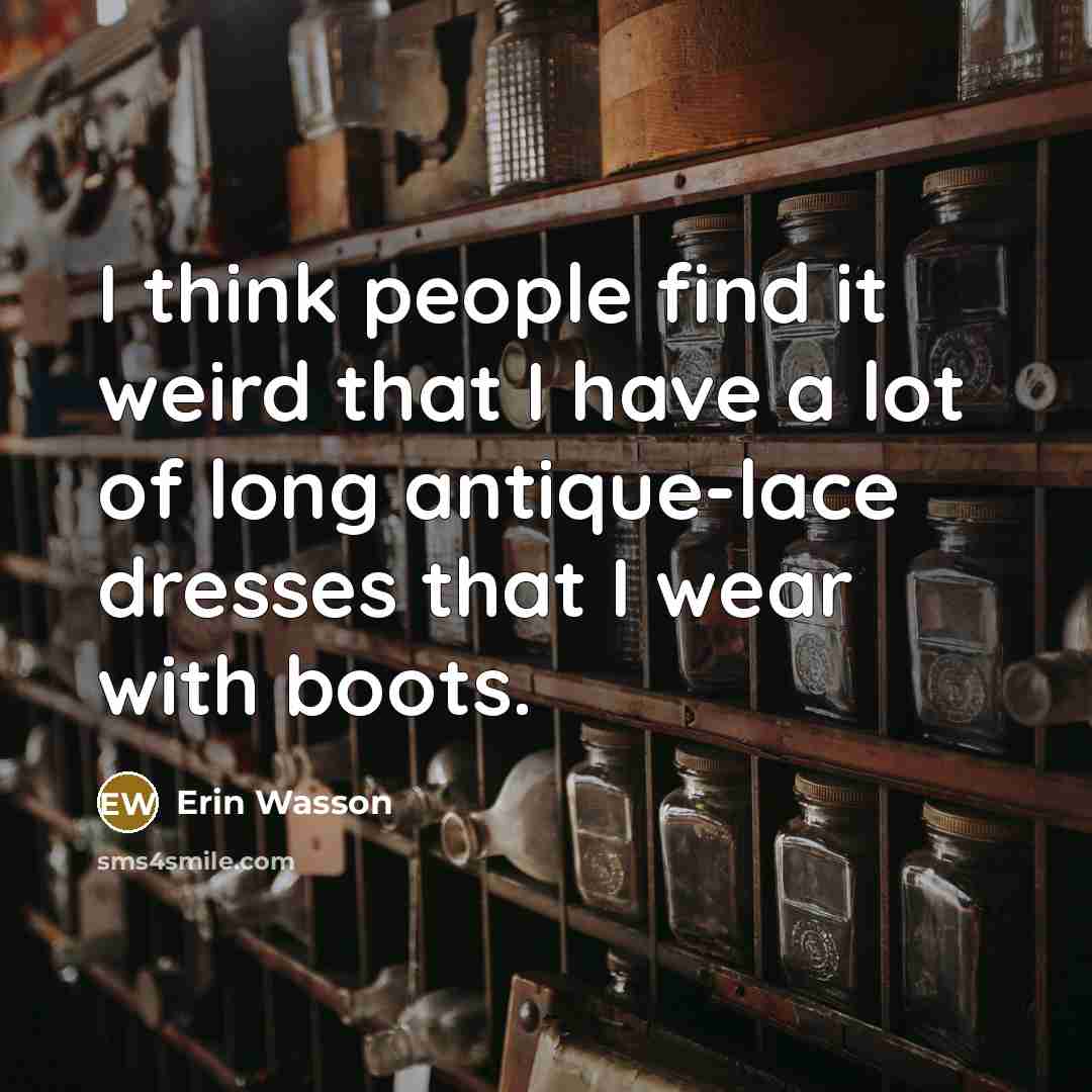 “I think people find it weird that I have a…” quote by Erin Wasson