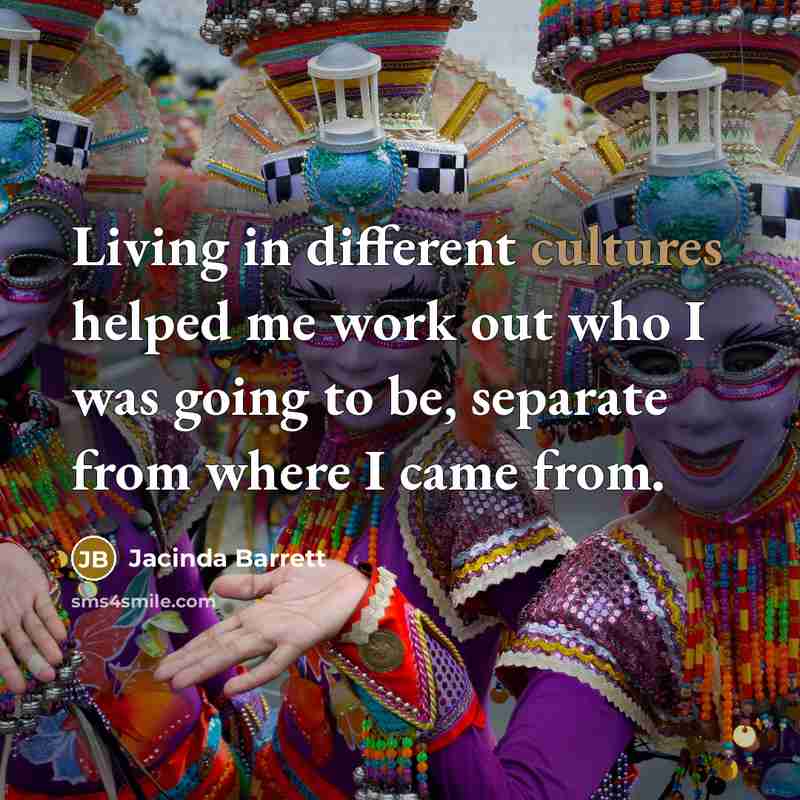 “Living in different cultures helped me work out who I…” quote by Jacinda Barrett