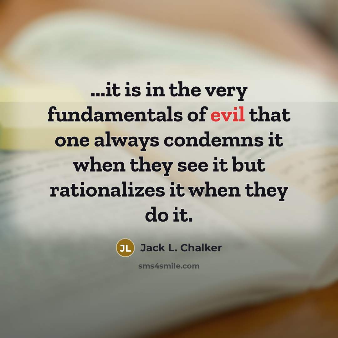 “...it is in the very fundamentals of evil that one…” quote by Jack L. Chalker