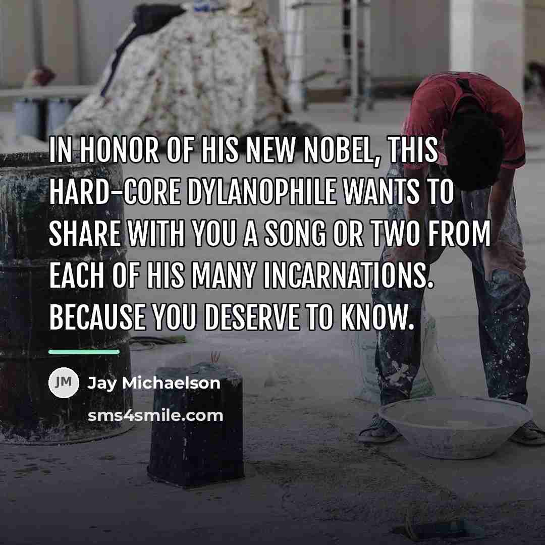 “In honor of his new Nobel, this hard-core Dylanophile wants…” quote by Jay Michaelson