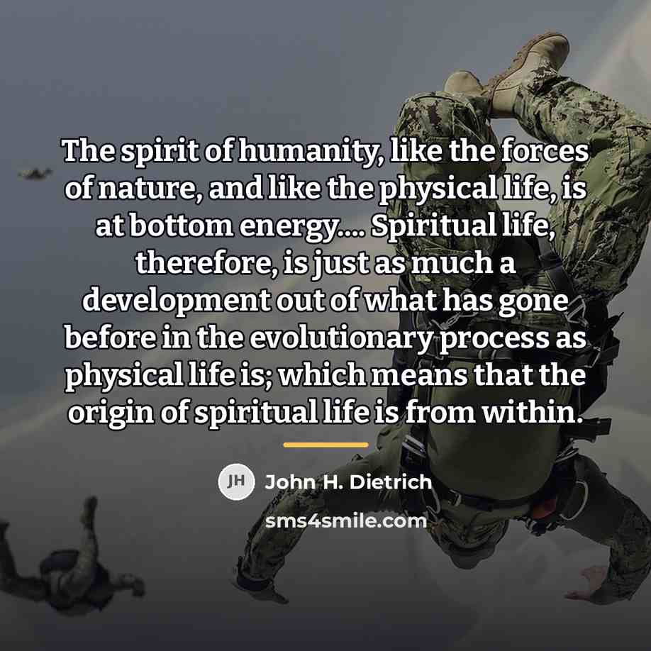 “The spirit of humanity, like the forces of nature, and…” quote by John H. Dietrich