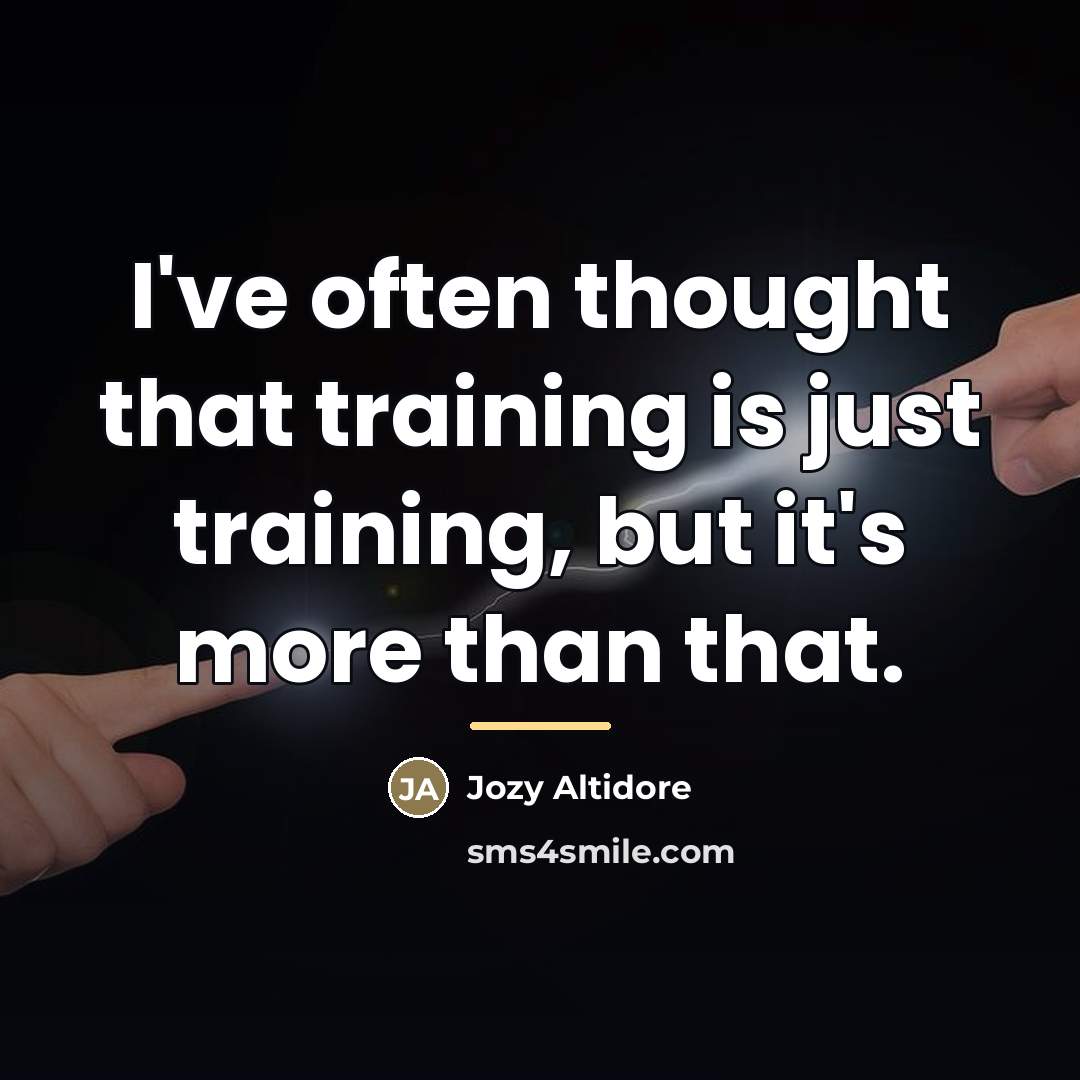 “I've often thought that training is just training, but it's…” quote by Jozy Altidore