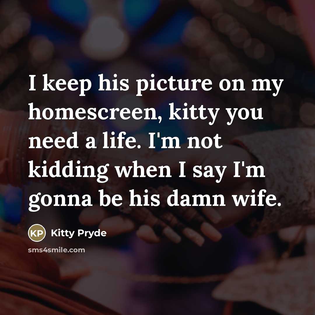 “I keep his picture on my homescreen, kitty you need…” quote by Kitty Pryde