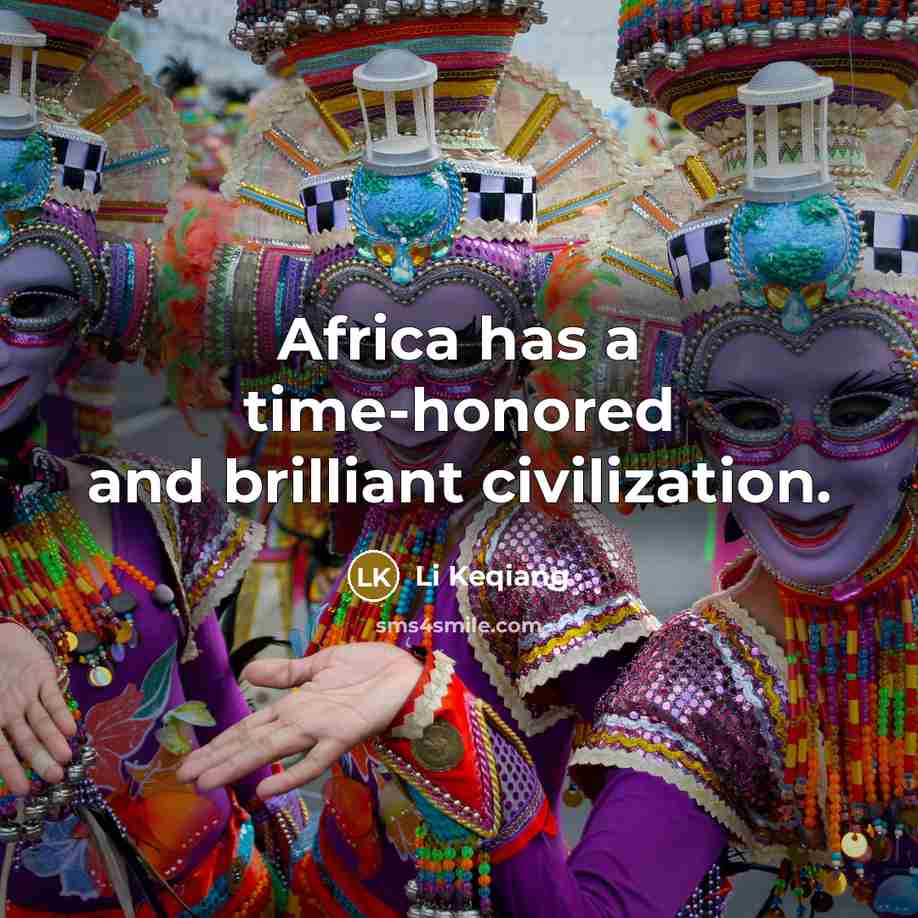 “Africa has a time-honored and brilliant civilization.…” quote by Li Keqiang