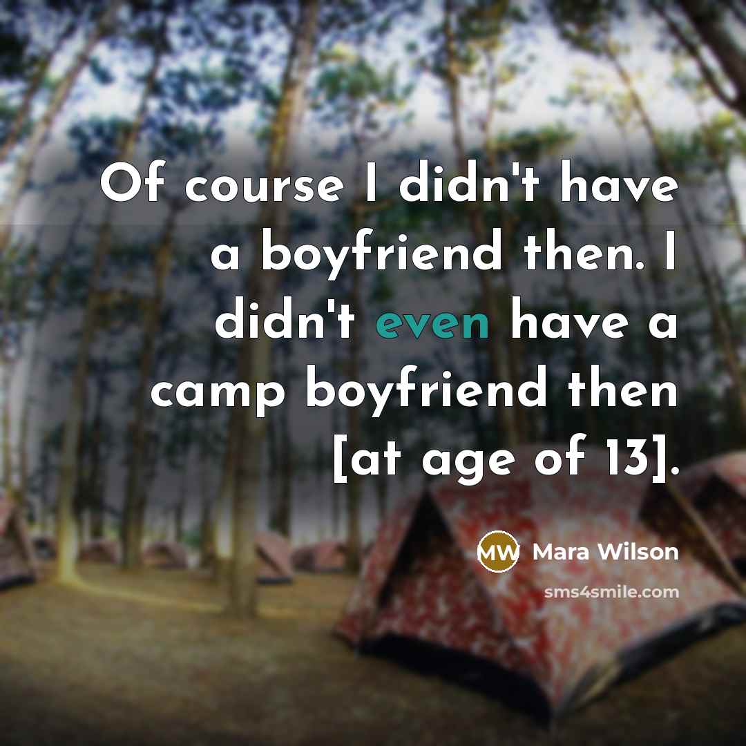 “Of course I didn't have a boyfriend then. I didn't…” quote by Mara Wilson