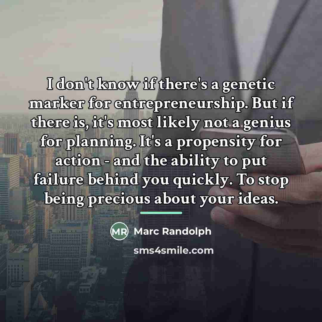 “I don't know if there's a genetic marker for entrepreneurship.…” quote by Marc Randolph